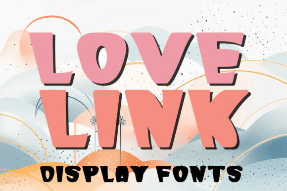 Love Link: A Font for Editorial Elegance