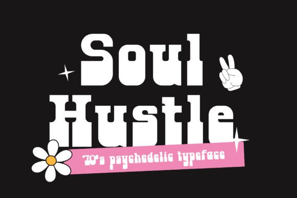 Soul Hustle: A Font That Brings the 70s to Your Digital Brand